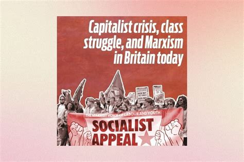 Capitalist Crisis Class Struggle And Marxism In Britain Today The Communist