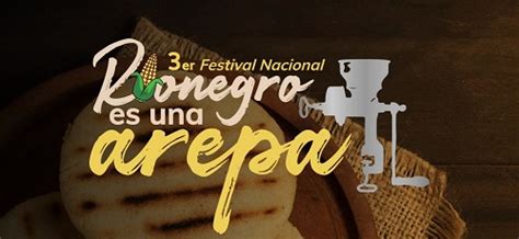 Mañana disfrute del Festival Rionegro es una arepa Orientese co