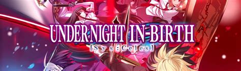 Under Night In Birth Ii Sys Celes Anunciado Pela Arc System Works