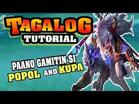 PAANO GAMITIN SI POPOL AND KUPA SA MOBILE LEGENDS TAGALOG TUTORIAL