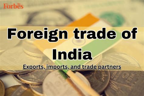 Foreign Trade Of India 2024: Exports, Imports, And Trade Partners ...