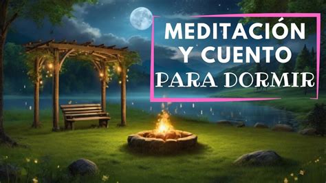 MEDITACIÓN GUIADA Y CUENTO PARA DORMIR Relajante Paseo Nocturno YouTube