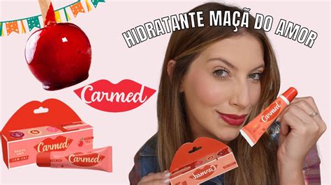 NOVO CARMED MAÇÃ DO AMOR HIDRATANTE LABIAL CARMED YouTube