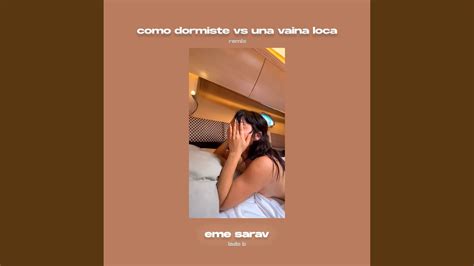 Como Dormiste Vs Una Vaina Loca Remix YouTube Music