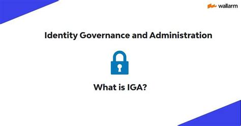 What Is Iga Identity Governance And Administration