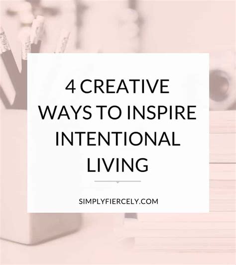 4 Creative Exercises To Inspire Intentional Living Simply Fiercely