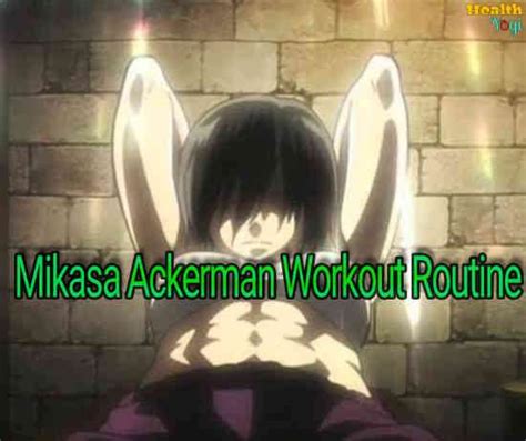 Mikasa Ackerman Workout Routine - Health Yogi