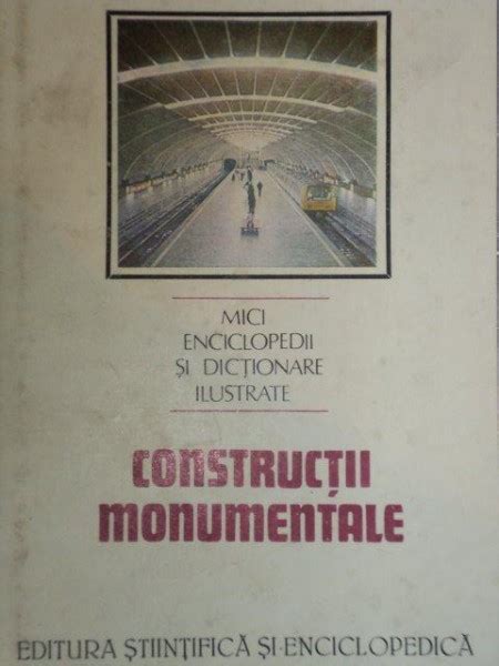 Constructii Monumentale De Dinu Teodor Constantinescu Buc