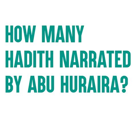 How Many Hadith Narrated By Abu Huraira?