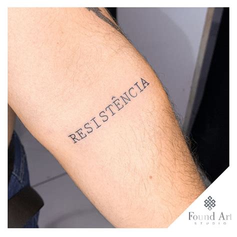 Tatuagem Tattoo Resist Ncia Found Art Tattoo Quotes Tattoos Tattoo