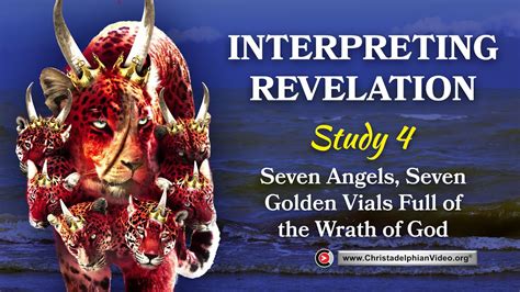 Interpreting Revelation 4 Seven Angels Seven Golden Vials Full Of The