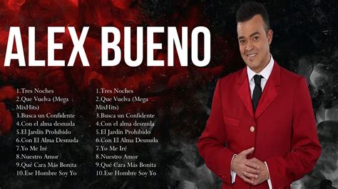 Alex Bueno Best Latin Songs Playlist Ever Alex Bueno Greatest Hits Of