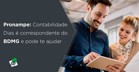 Pronampe Contabilidade Dias Correspondente Do Bdmg E Pode Te Ajudar