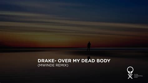 Drake Over My Dead Body Mwinde Remix Youtube