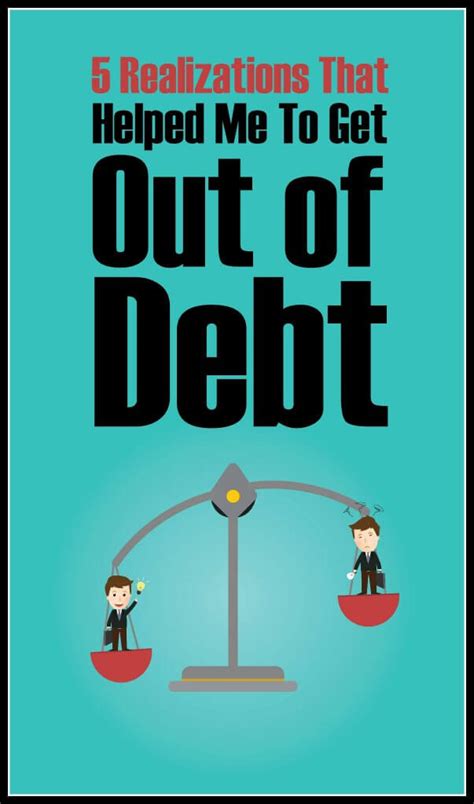 5 Realizations That Helped Me Get Out Of Debt Frugality Magazine