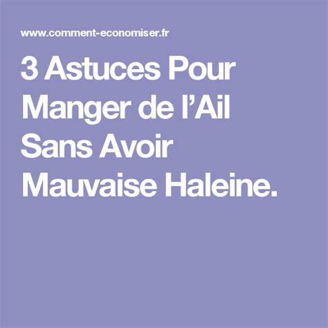 Astuces Pour Manger De Lail Sans Avoir Mauvaise Haleine Artofit