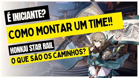 Dicas De Como Montar O Melhor Time Em Honkai Star Rail Hsr