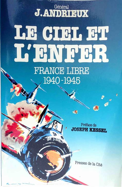 Le Ciel Et L Enfer France Libre G N Ral J Andrieux Pilote Fafl