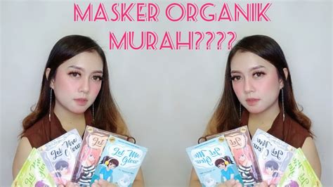 Masker Organik Murah Review Jujur Youtube