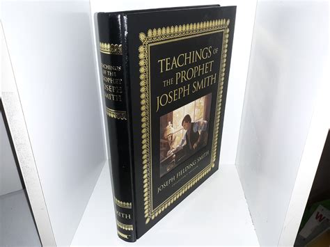 Teachings Of The Prophet Joseph Smith Collectors Edition 2005 ~ By