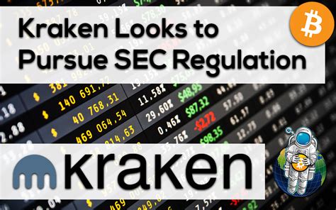 Kraken Looks to Pursue SEC Regulation - Crypto Traders Pro