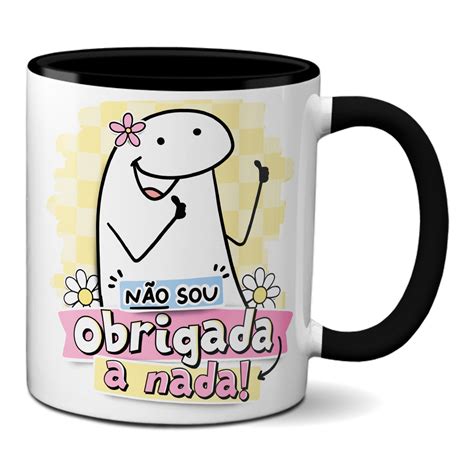 Nao Sou Obrigada A Nada - Caneca Flork Meme Engraçada Não Sou Obrigada A Nada Presente - Minha Caneca