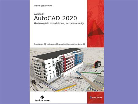 Autodesk AutoCAD 2020 Guida Completa Per Architettura Meccanica E