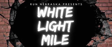 The White Light Mile Presented By Run Nebraska