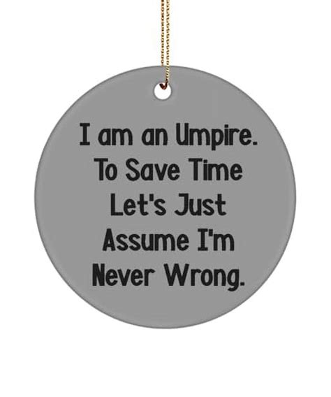 Appreciation Umpire Circle Ornament, I am an Umpire. to Save, Funny ...