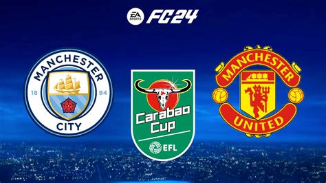 Fc 24 Manchester City Vs Manchester United Carabao Cup Final Ps5™ Full Gameplay Youtube