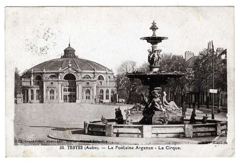 Troyes Troyes Aube La Fontaine Argence Le Cirque Carte