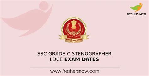 Ssc Grade C Stenographer Ldce 2024 Exam Dates