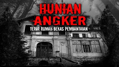 Hunian Angker Bekas Pembantaian Youtube