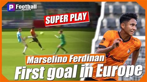 Official Marselino Ferdinan First Goal In Europe Friendly Match Kv