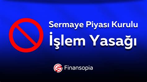 SPK dan 1 hissede 21 gerçek 1 tüzel kişiye işlem yasağı Finansopia