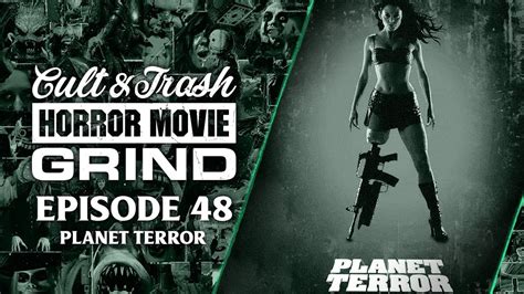 Planet Terror Grindhouse Cult Trash Horror Movie Grind Podcast Ep