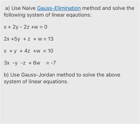 Solved A Use Naive Gauss Elimination Method And Solve The