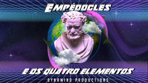 Empedocles Estabelece Quatro Elementos - Empedocles Estabelece Quatro Elementos - BRAINCP
