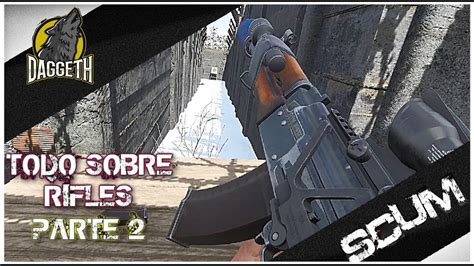 Scum Tutorial Espa Ol Todo Sobre Armas Parte Rifles De Asalto