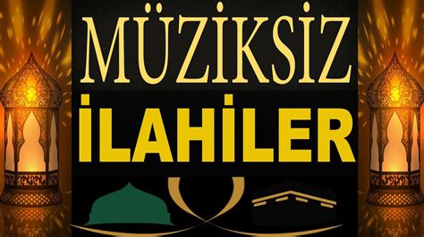 En Güzel Müziksiz İlahiler 2018 2019 Gönülden Gönüle Müziksiz