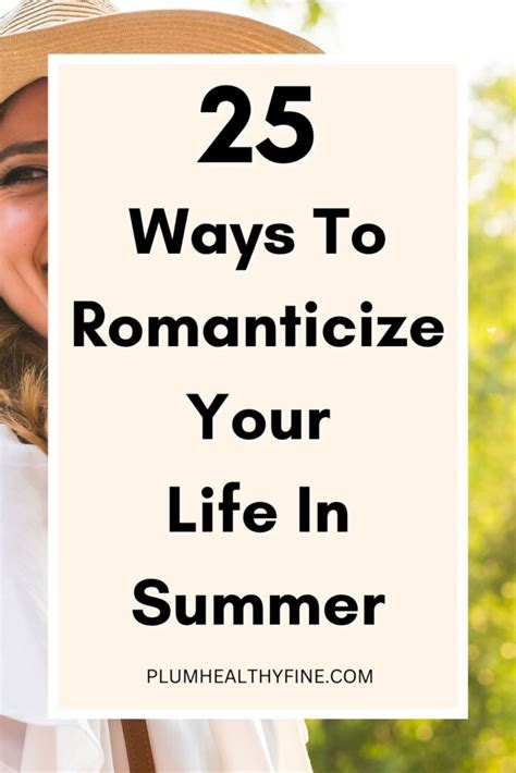 Lovely Ways To Romanticize Your Life In Summer