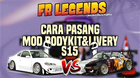 Nissan Silvia S Cara Pasang Mod Bodykit Livery Fr Legends V