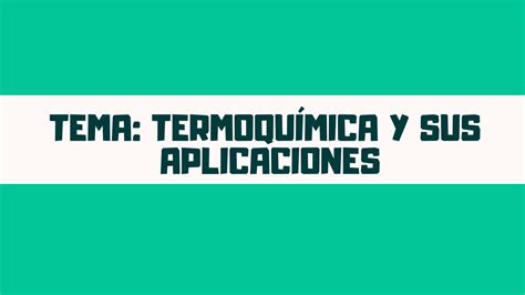 SOLUTION Tema Termoqu Mica Y Sus Aplicaciones 1 Studypool