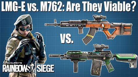 Zofias Lmg E Vs M762 Loadout Meta Rainbow Six Siege Youtube