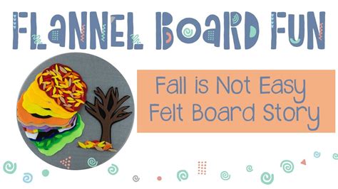 Fall Is Not Easy Flannel Board Story For Preschool Teachers And