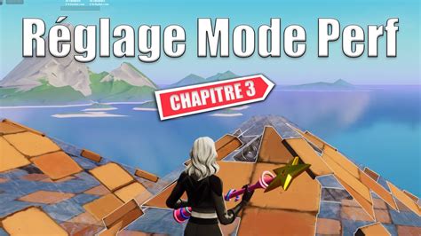 LE MEILLEUR RÉGLAGE DU MODE PERFORMANCE SUR FORTNITE CHAPITRE 3 YouTube