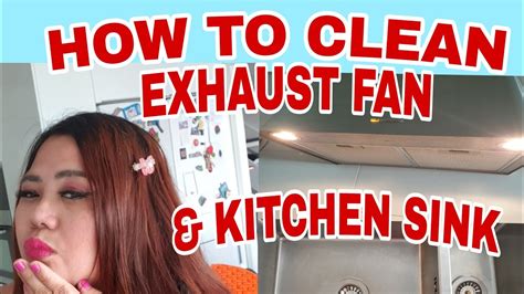 How To Clean Exhaust Fan And Kitchen Sink Youtube