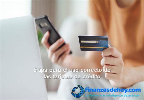 Tips Para El Uso Correcto De Las Tarjetas De Cr Dito Finanzasdehoy