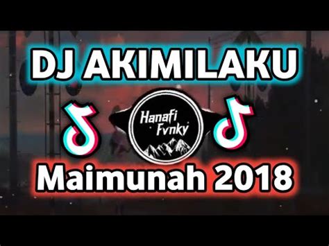 Dj Akimilaku X Seksi Maimunah Imut Aisyah 2018 Remix Slow Beat Paling