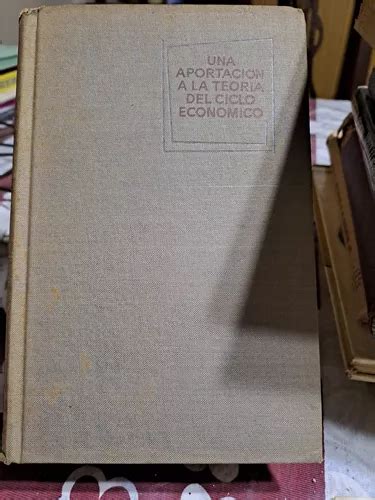 Una Aportacion A La Teoria Del Ciclo Economico Mercadolibre